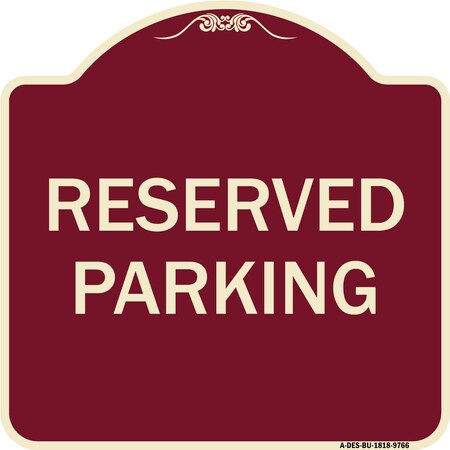 Signmission Designer Series-Reserved Parking 1, Burgungy Heavy-Gauge Aluminum, 18" x 18", BU-1818-9766 A-DES-BU-1818-9766